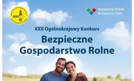 Zdjęcie do XXII edycja Og&oacute;lnokrajowego Konkursu Bezpieczne Gospodarstwo Rolne